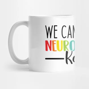 We Can't All Be Neurotypical Karen - Embrace Neurodiversity Mug